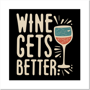 Wine gets better Posters and Art